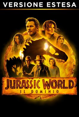 Jurassic World - Il dominio (Ext. Vers.)