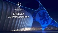 Chelsea Campione d'Europa